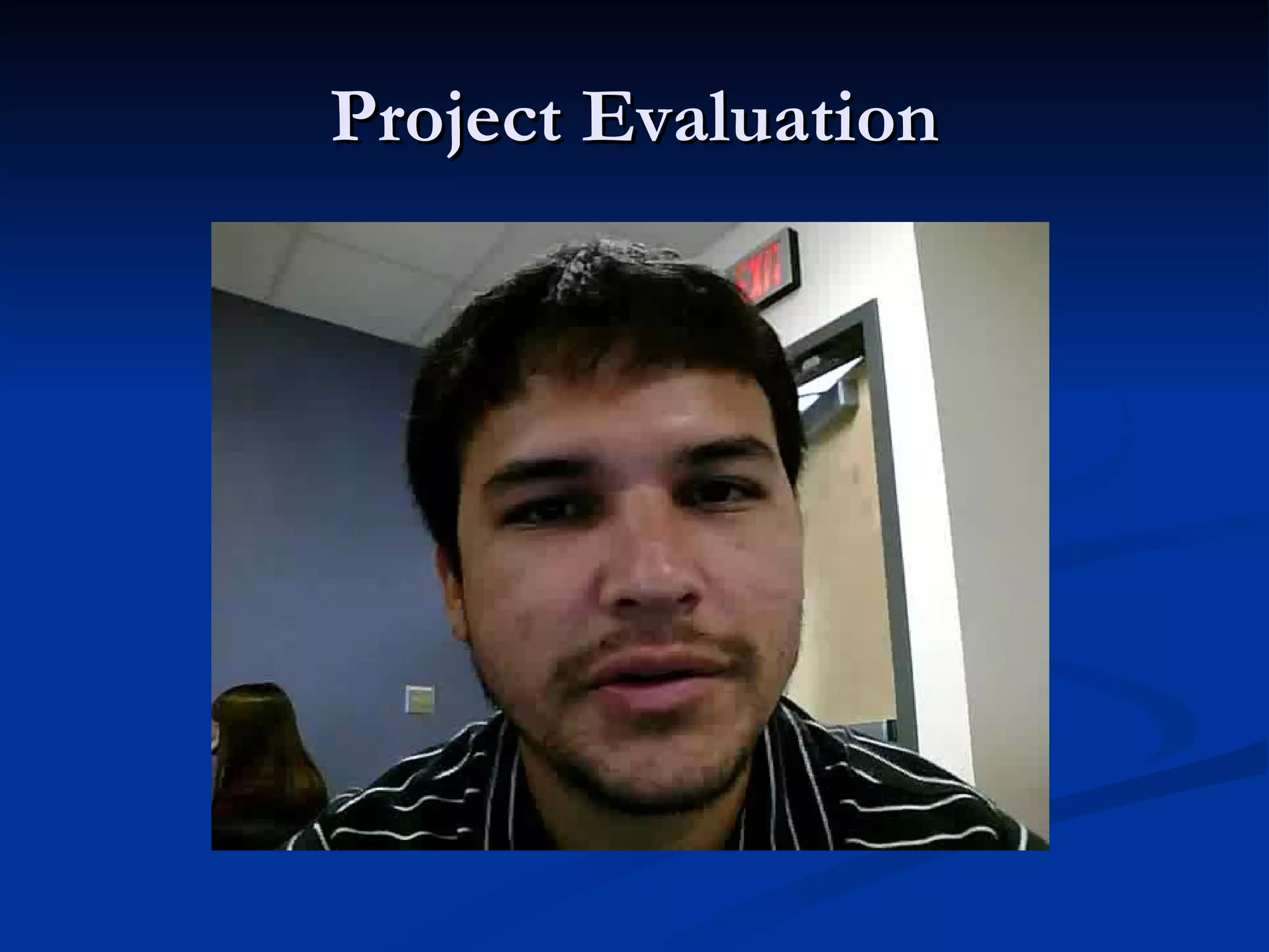 Project Evaluation
 