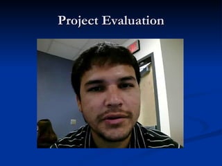 Project Evaluation
 
