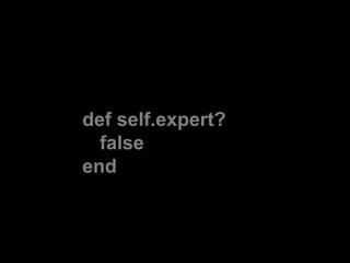 def self.expert?	falseend