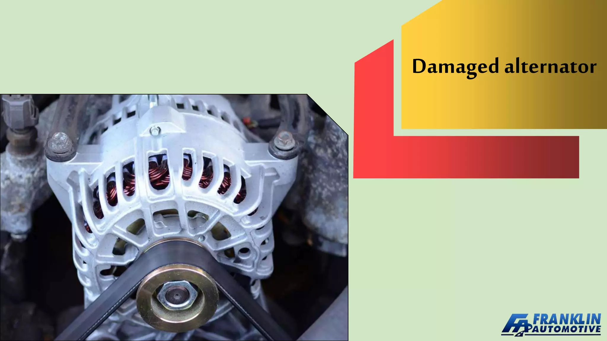 Damaged alternator