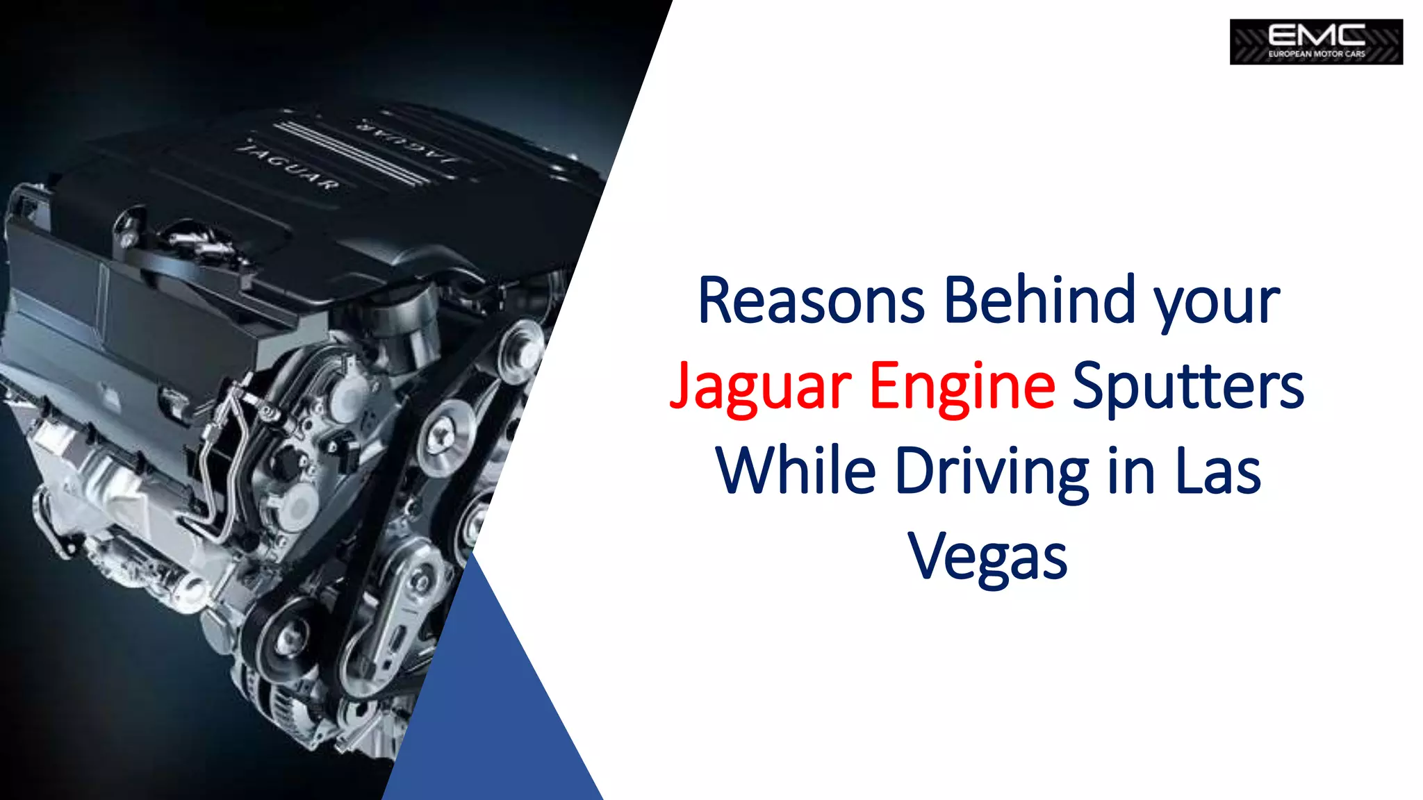 Reasons Behind your
Jaguar Engine Sputters
While Driving in Las
Vegas