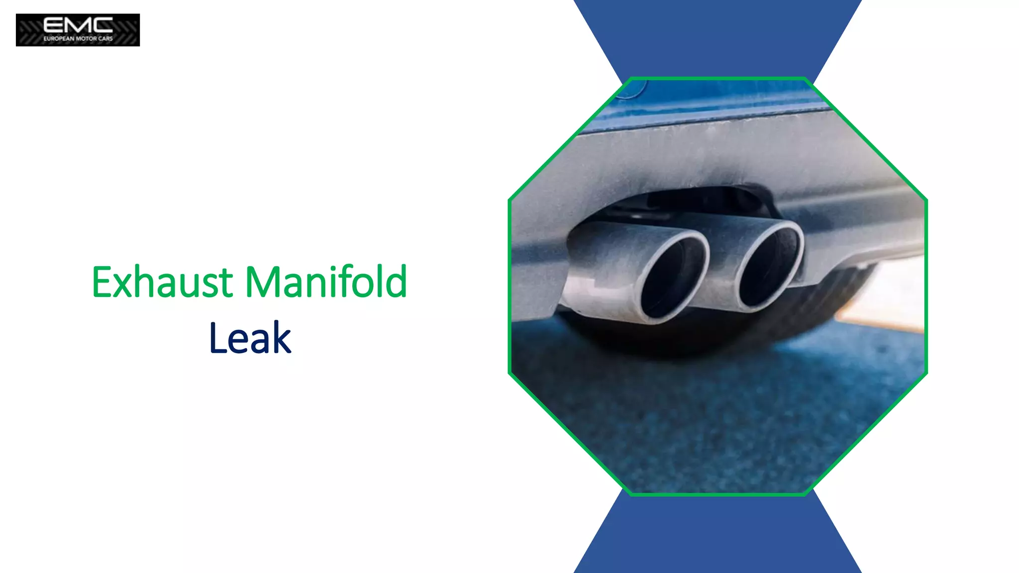 Exhaust Manifold
Leak