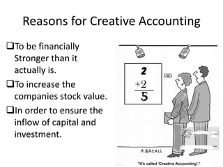 Reasons for creative accountng | PPTX