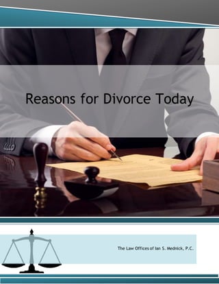 Reasons for Divorce Today
The Law Offices of Ian S. Mednick, P.C.
 