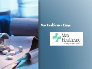 Max Healthcare - Kenya
 