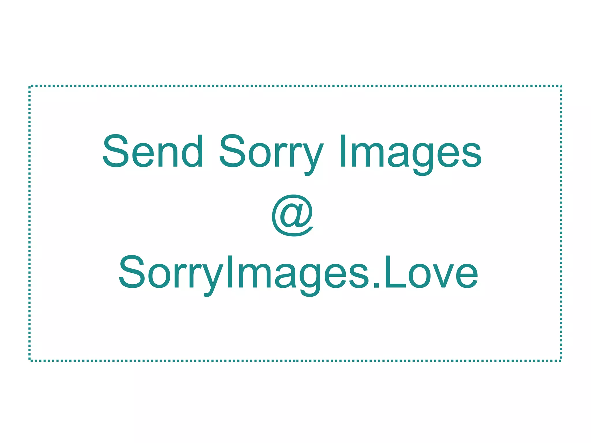 Send Sorry Images
@
SorryImages.Love
 