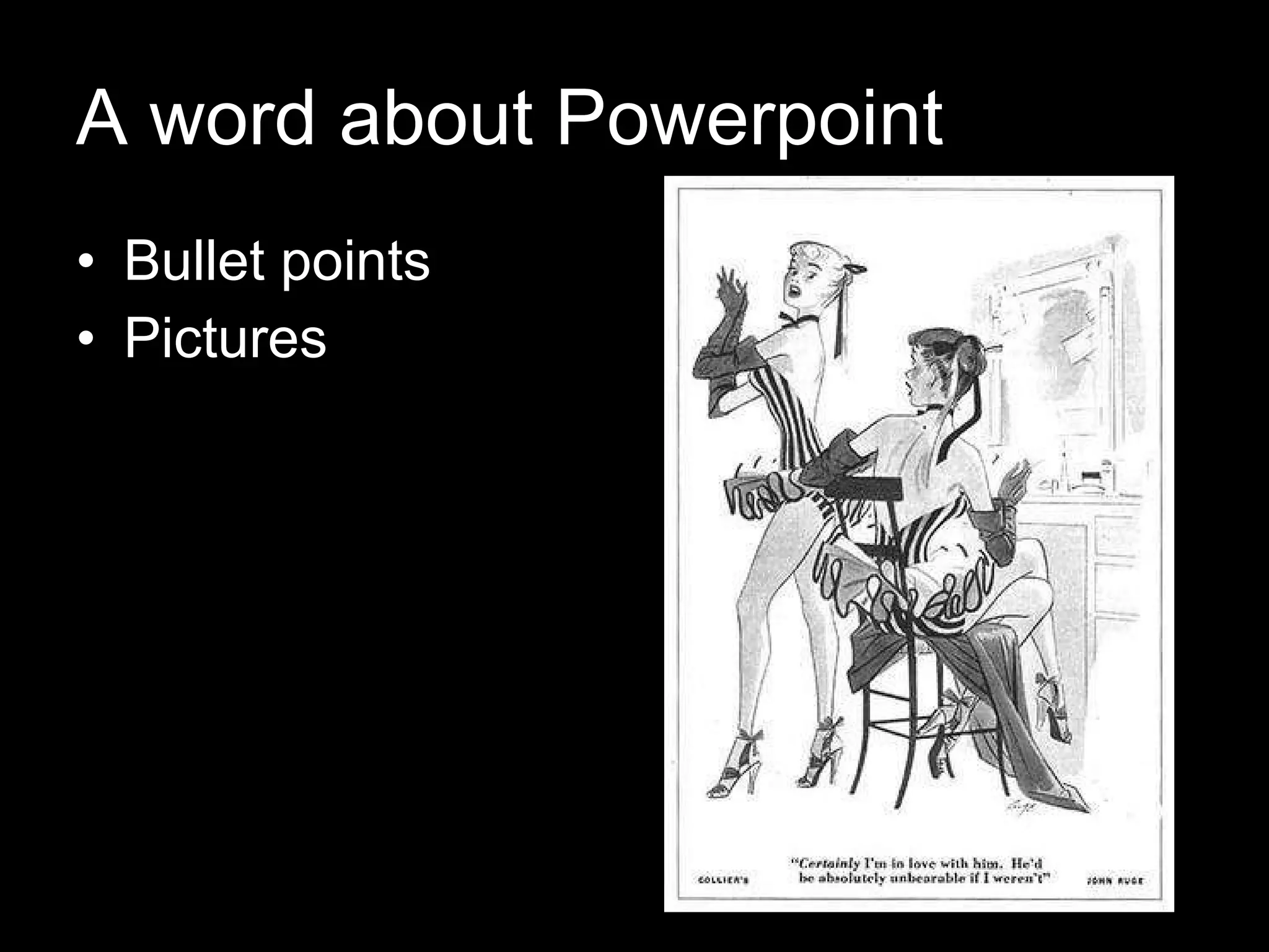 A word about Powerpoint Bullet points Pictures 