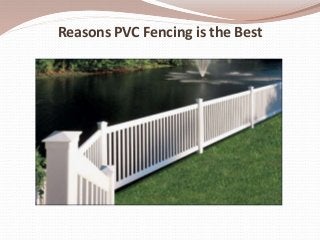 Reasons PVC Fencing is the Best
 