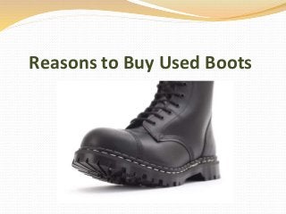 Reasons to Buy Used Boots
 