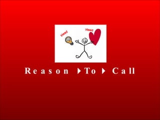 Reason   To   Call Head Heart 
