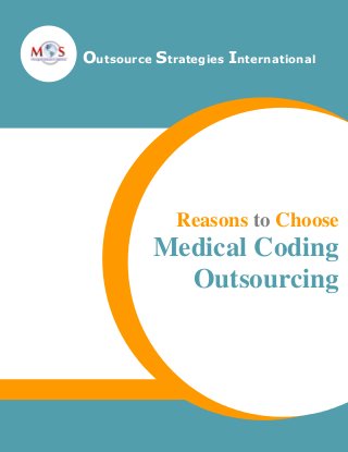 Outsource Strategies International

Reasons to Choose

Medical Coding
Outsourcing

 