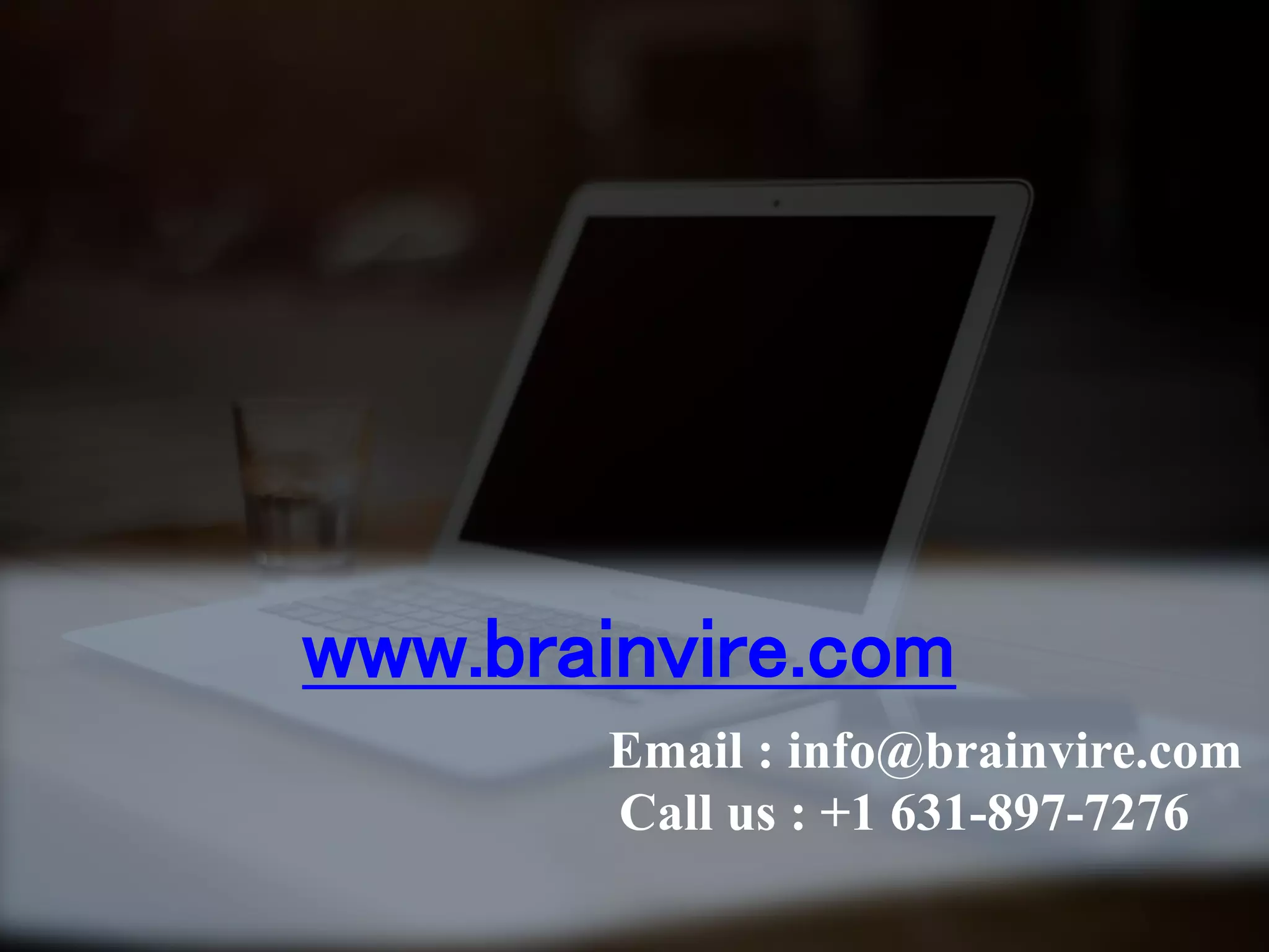 www.brainvire.com
Email : info@brainvire.com
Call us : +1 631-897-7276
 