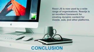 The Benefits of Using React JS for Web Development! | PPTX