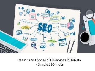 Reasons to Choose SEO Services in Kolkata
- Simple SEO India
 