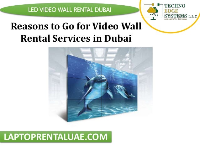 LAPTOPRENTALUAE.COM
Reasons to Go for Video Wall
Rental Services in Dubai
LED VIDEO WALL RENTAL DUBAI
 