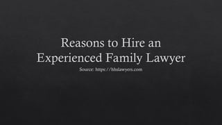 Reasons to hire an experienced family lawyer