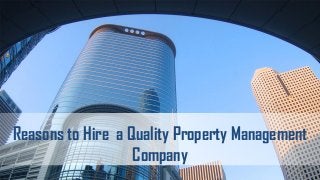 Reasons to Hire a Quality Property Management
Company
 