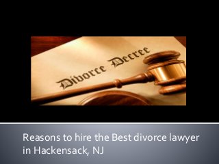 Reasons to hire the Best divorce lawyer
in Hackensack, NJ
 