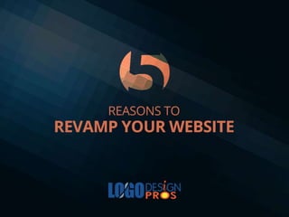 Top 5 Reasons to Revamp your Website - Logo Design Pros Review