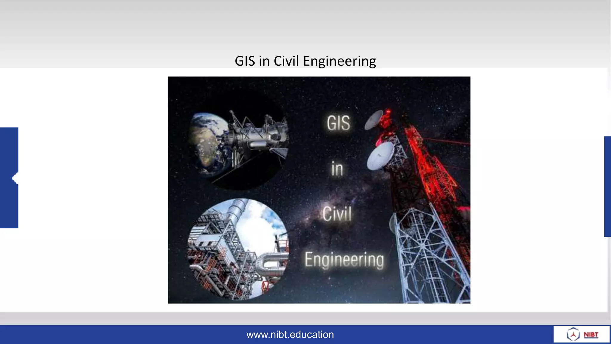 www.nibt.education
GIS in Civil Engineering
 