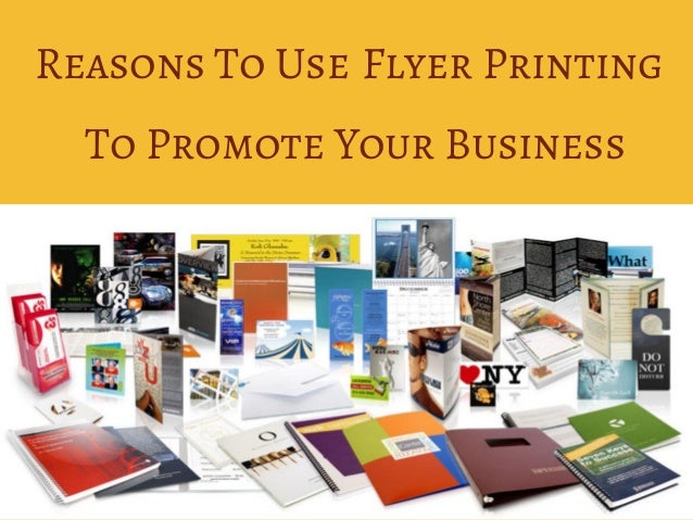 reasons to use flyers printing to promote your business business flyers printing