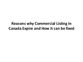 Reasons why Commercial Listing in
Canada Expire and How it can be fixed
 