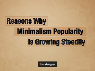 Reasons Why Minimalism Popularity Is Growing Steadily