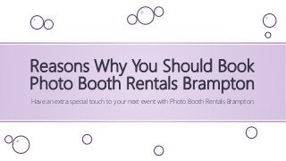 Reasons Why You Should Book
Photo Booth Rentals Brampton
Have an extra special touch to your next event with Photo Booth Rentals Brampton.
 