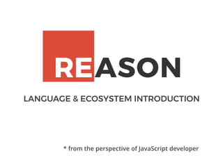 LANGUAGE & ECOSYSTEM INTRODUCTION
* from the perspective of JavaScript developer
 