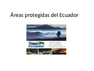 Áreas protegidas del Ecuador

 