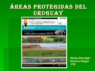 Áreas protegidas del Uruguay Nataly Barragán Gimena Otegui  3ºB   