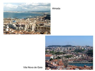 Almada Almada Vila Nova de Gaia 