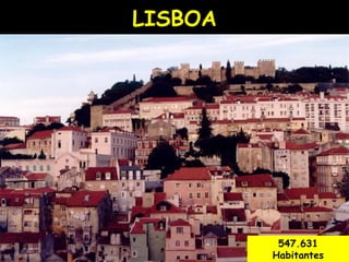 LISBOA 547.631 Habitantes 