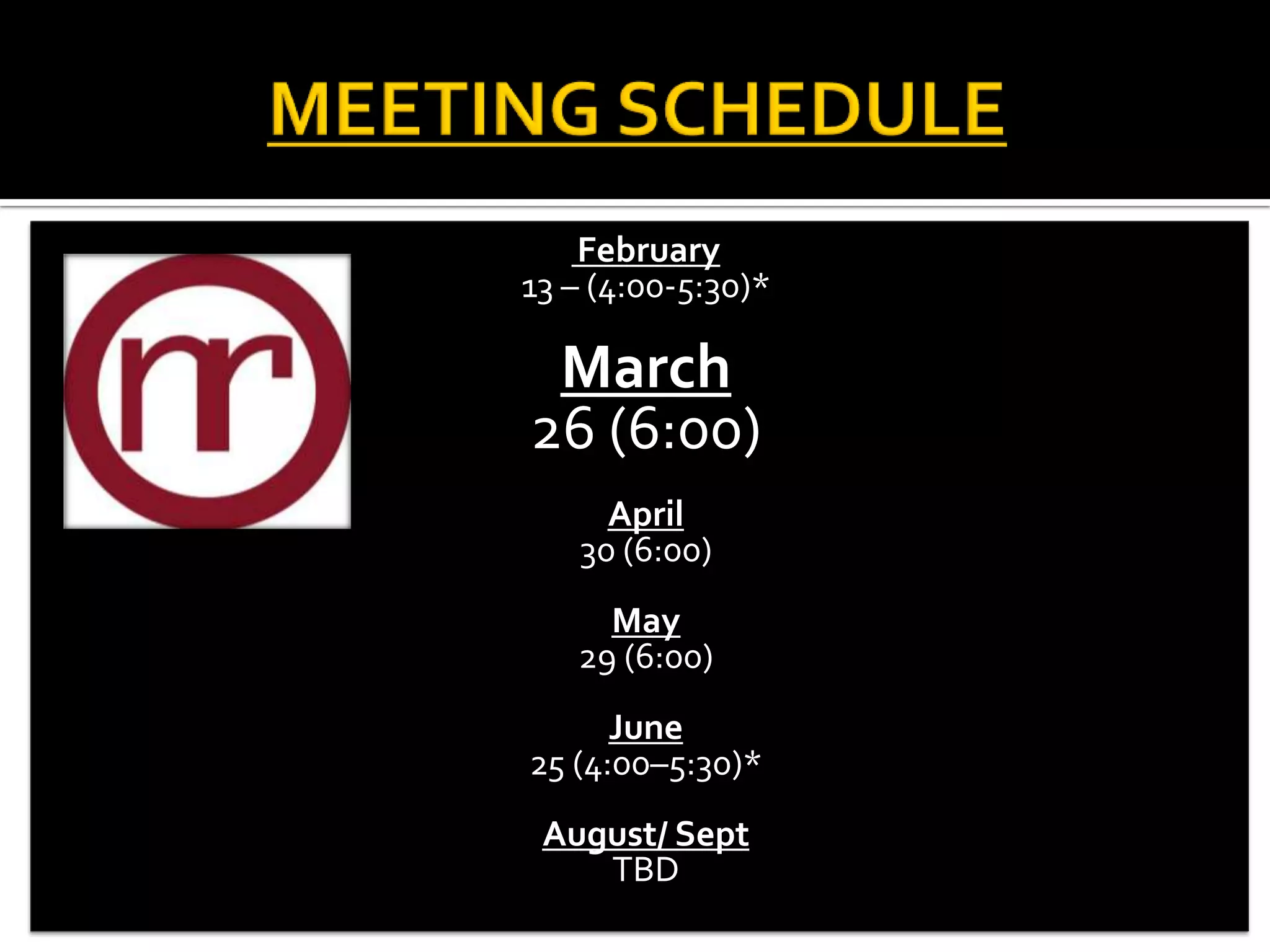 February
13 – (4:00-5:30)*

 March
26 (6:00)
     April
   30 (6:00)
     May
   29 (6:00)
      June
25 (4:00–5:30)*
 August/ Sept
    TBD
 