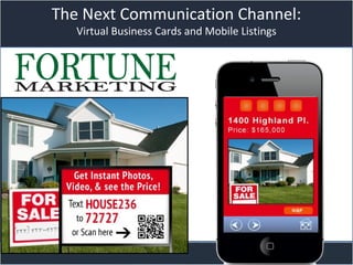 Title slide
The Next Communication Channel:
Virtual Business Cards and Mobile Listings
 