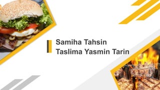 Samiha Tahsin
Taslima Yasmin Tarin
 