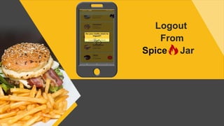 Logout
From
Spice Jar
 