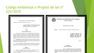Código Ambiental e Projeto de lei nº
233/2010
 
