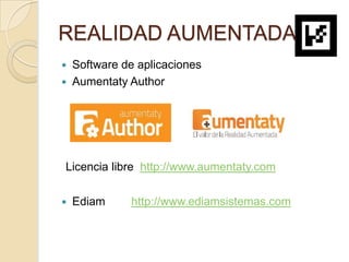 REALIDAD AUMENTADA
   Software de aplicaciones
   Aumentaty Author




Licencia libre http://www.aumentaty.com

   Ediam     http://www.ediamsistemas.com
 