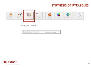 12 
SYNTHESIS OF PYRAZOLES 
Literature search 
 