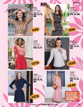 30
RB
Blusa
109367
Olivo, Negro
Disponible en:
CH, M, G,
EG
$149
Vestido
15084
Negro, Ivory
Disponible en:
CH, M, EG
$199
Vestido
15633
Rojo/Blanco
Disponible en:
CH, M, G
$279
Vestido
11330 • Marino
Disponible en:
CH, M, G,
EG
$379
Camisa
18046 • Blanca
Disponible en:
CH, M, G,
EG
$329
Vestido
180139
Maquillaje
Disponible en:
CH, M, G,
EG
$449
 