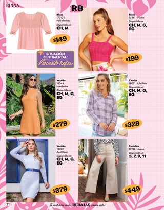 31
RB
Blusa
170104
Palo de Rosa
Disponible en:
CH, M
$149
Blusa
12461 • Fiusha
Disponible en:
CH, M, G,
EG
$199
Vestido
18044
Mandarina
Disponible en:
CH, M, G,
EG
$279
Vestido
12269
Azul Cielo
Disponible en:
CH, M, G,
EG
$379
Camisa
18051 • Lila/Gris
Disponible en:
CH, M, G,
EG
$329
Pantalón
12758 • Avena
Disponible en:
5, 7, 9, 11
$449
 