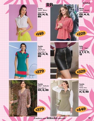 32
RB
Camisa
18096 • Blanco
Disponible en:
CH, M, G,
EG
$149
Blusón
18065 • Marsala
Disponible en:
CH, M, G,
EG
$229
Vestido
18703
Jade/Fiusha
Disponible en:
CH, M, G,
EG
$279
Vestido
18047 • Multicolor
Disponible en:
CH, G, EG
$379
Falda
15098 • Negro
Disponible en:
5, 7, 9, 11,
13
$329
Vestido
10120
Verde, Ivory
Disponible en:
M, G, EG
$449
 