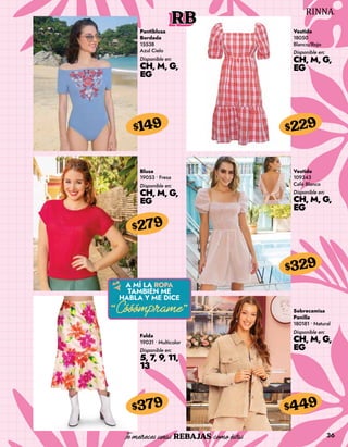 36
RB
Pantiblusa
Bordada
15538
Azul Cielo
Disponible en:
CH, M, G,
EG
$149
Vestido
18050
Blanco/Rojo
Disponible en:
CH, M, G,
EG
$229
Blusa
19053 • Fresa
Disponible en:
CH, M, G,
EG
$279
Falda
19031 • Multicolor
Disponible en:
5, 7, 9, 11,
13
$379
Vestido
109343
Café Blanco
Disponible en:
CH, M, G,
EG
$329
Sobrecamisa
Panilla
180181 • Natural
Disponible en:
CH, M, G,
EG
$449
 