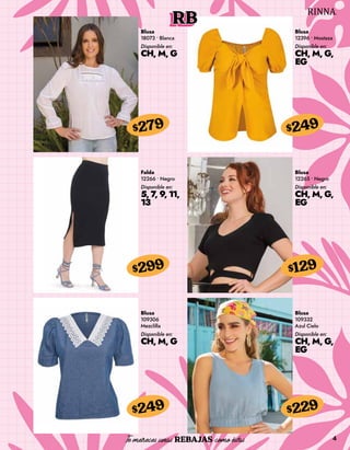 4
RB
Blusa
18073 • Blanca
Disponible en:
CH, M, G
$279
Blusa
12396 • Mostaza
Disponible en:
CH, M, G,
EG
$249
Falda
12266 • Negro
Disponible en:
5, 7, 9, 11,
13
$299
Blusa
109306
Mezclilla
Disponible en:
CH, M, G
$249
Blusa
12265 • Negro
Disponible en:
CH, M, G,
EG
$129
Blusa
109332
Azul Cielo
Disponible en:
CH, M, G,
EG
$229
 