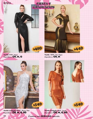 65
Vestido 13750 • Negro
Disponible en: CH, M, G
$499
Vestido Lentejuela 180197 • Blanco, Plata
Disponible en: CH, M, G, EG
$549
Vestido 18099 • Oro, Negro
Disponible en: CH, M
$449
Vestido Lentejuela 19047 • Camel
Disponible en: CH, M, G, EG
$549
FIESTA Y
GRADUACION
 