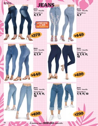71
Jeans
16117 • Mezclilla
Disponible en:
5, 7, 9
$379
Jeans
16839 • Mezclilla
Disponible en:
5, 7
$449
Jeans
16121 • Mezclilla
Disponible en:
5, 7, 9
$449
Jeans
16852 • Mezclilla
Disponible en:
5, 7, 9, 11,
13
$499
Jeans
10725 • Mezclilla
Disponible en:
5, 7, 9, 11,
13
$499
Jeans
16213 • Mezclilla
Disponible en:
7, 9, 11, 13
$299
JEANS
 