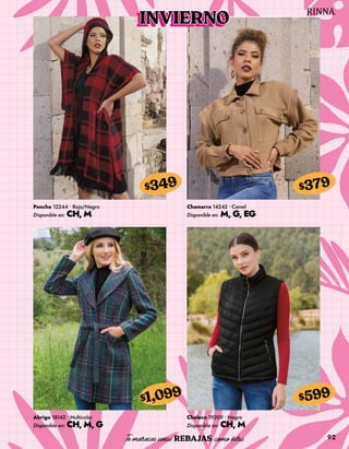 92
Poncho 12244 • Rojo/Negro
Disponible en: CH, M
$349
Abrigo 18142 • Multicolor
Disponible en: CH, M, G
$1,099
Chamarra 14242 • Camel
Disponible en: M, G, EG
$379
Chaleco 19209 • Negro
Disponible en: CH, M
$599
INVIERNO
 