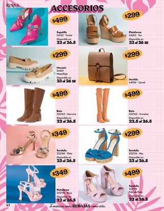97
Zapatilla
24122 • Fiusha
Disponible en:
22al 26.5
$499
Plataforma
24203 • Tan
Disponible en:
22al26SE
$299
Mocasin
24301
Maquillaje
Disponible en:
23al26SE
$299
Mochila
44909 • Camel
$299
Bota
222163 • Marrone
Disponible en:
22al 26.5
$499
Bota
222165 • Armañac
Disponible en:
22.5al 26.5
$499
Sandalia
222168 • Plata
Disponible en:
23al 26.5
$349
Sandalia
222154 • Rey
Disponible en:
22al 26.5
$299
Plataforma
222170 • Rosa
Disponible en:
22al 26.5
$349
Sandalia
222172
Palo de Rosa
Disponible en:
22al 26.5
$499
ACCESORIOS
 