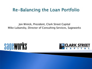 Jon Winick, President, Clark Street Capital
Mike Lubansky, Director of Consulting Services, Sageworks

 
